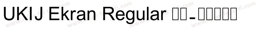 UKIJ Ekran Regular 字体字体转换
